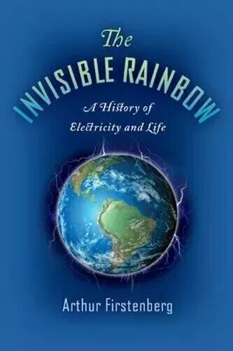 The invisible rainbow a - the, rainbow: